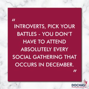 Introverts, pick your battles. You don't have to attend absolutely every social gathering that occurs in December.