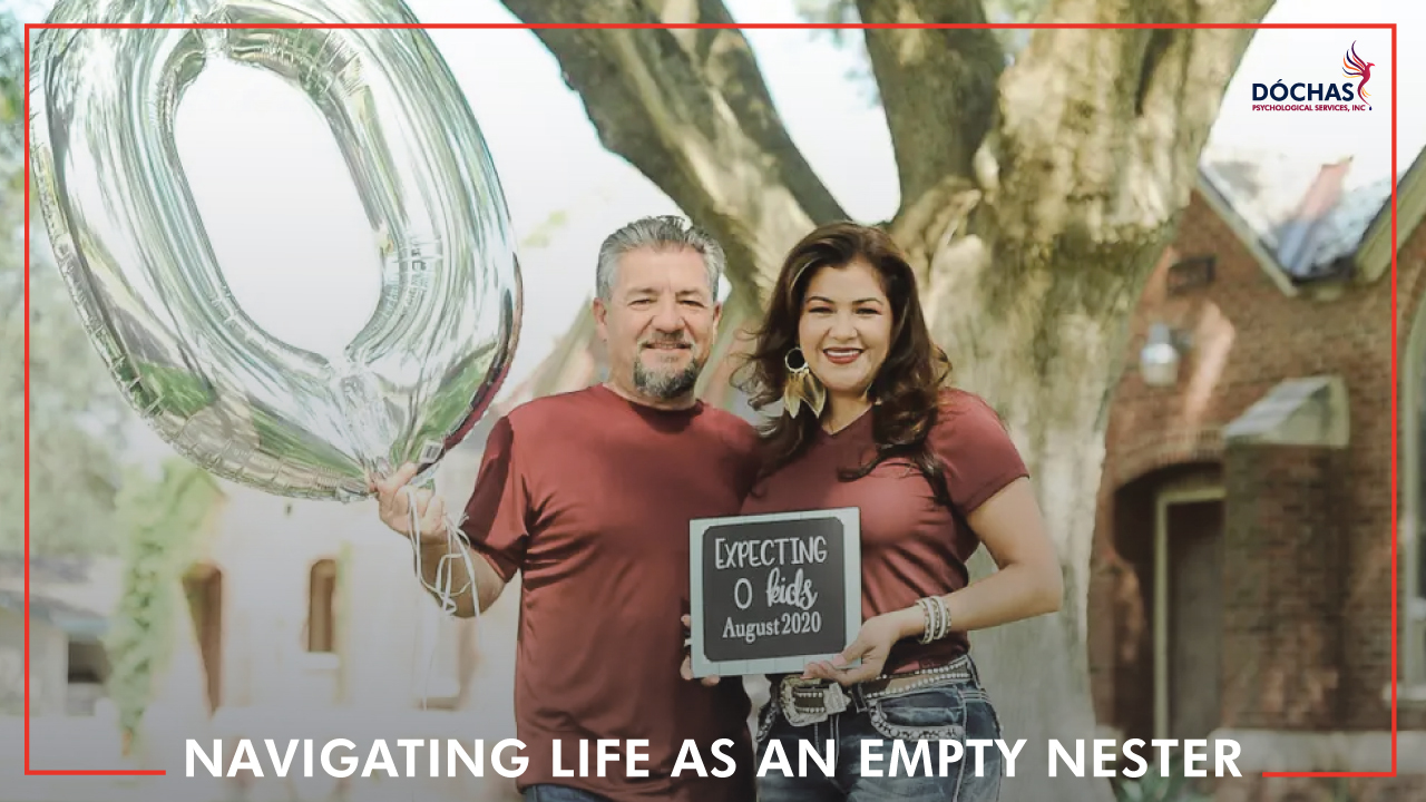 Navigating Life as an Empty Nester, Dochas Psychological Services blog