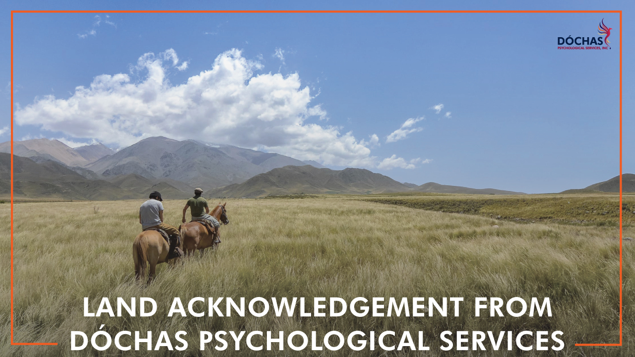 Land Acknowledgement on Behalf of Dóchas Psychological Services