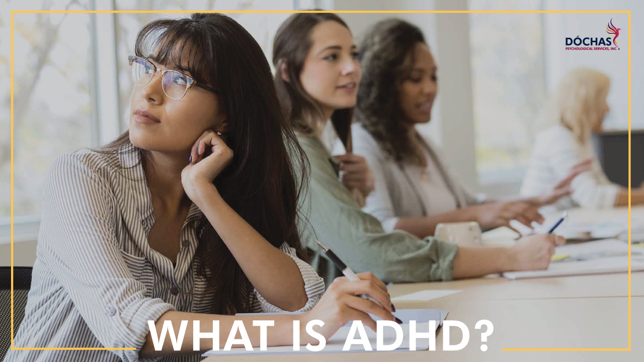 What is ADHD? Dochas Psycholgocial Services blog