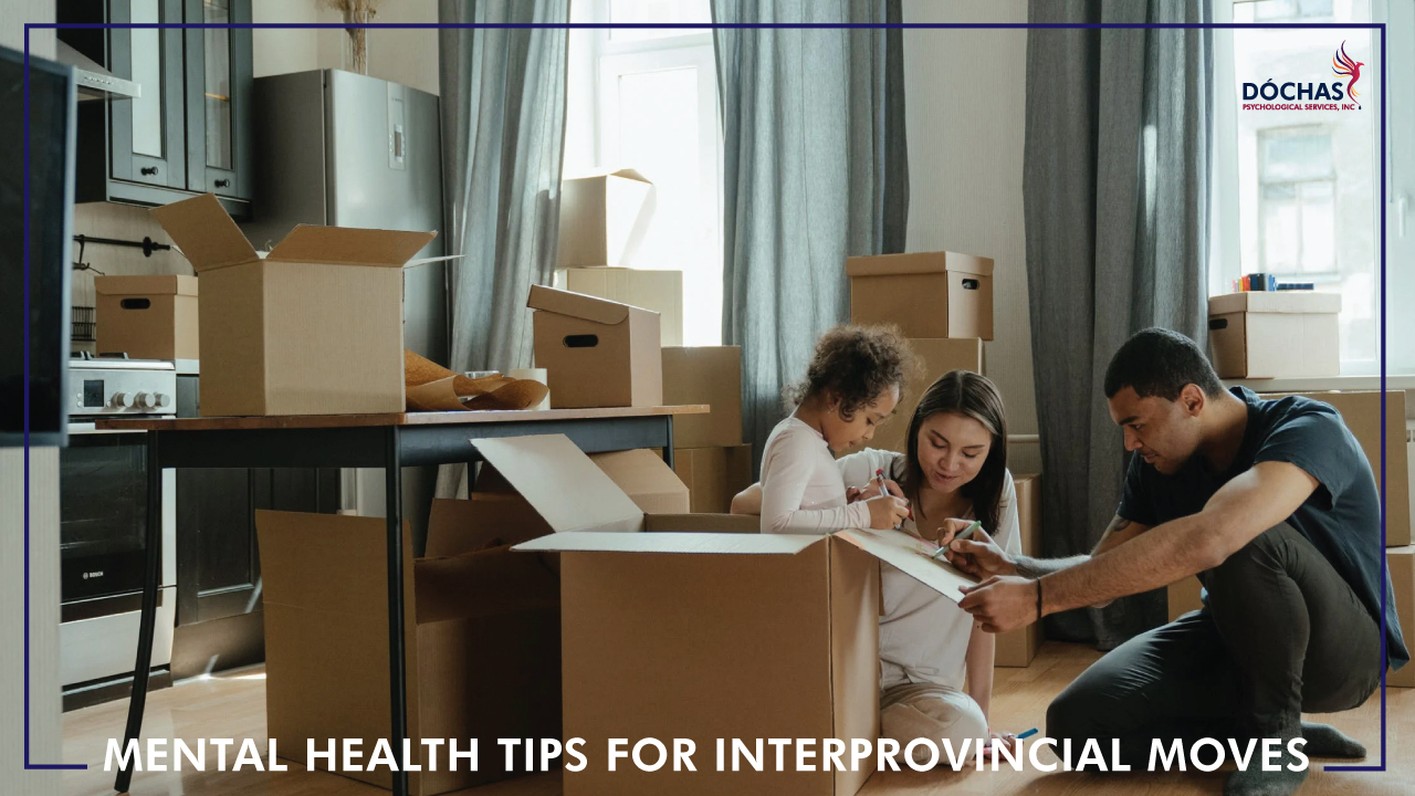 Mental Health Tips for an Interprovincial Move, Dochas Psychological Services blog