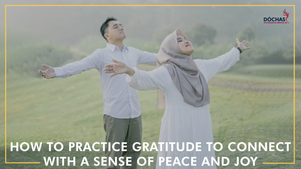 How to Practice Gratitude to Connect With a Sense of Peace and Joy, Dochas Psychological Services blog