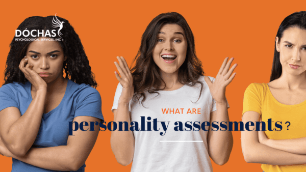 What Are Personality Assessments • Dóchas Psychological Services Inc 3274