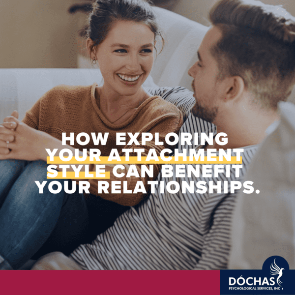 How Exploring Your Attachment Style Can Benefit Your Relationships • Dóchas Psychological 1262