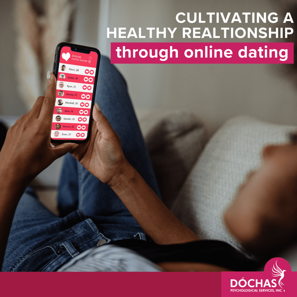 Cultivating A Healthy Relationship Through Online Dating • Dóchas Psychological Services Inc 6123